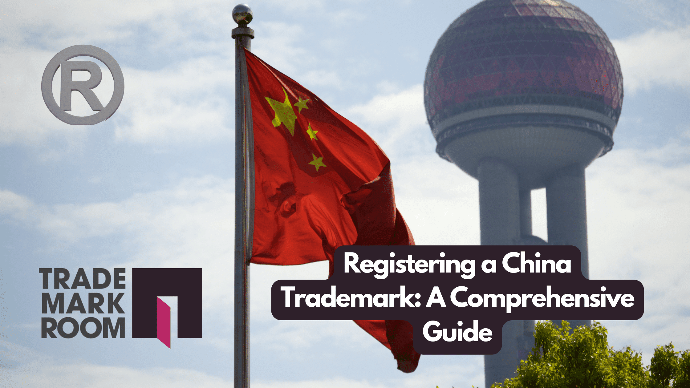 Registering-a-China-Trademark-A-Comprehensive-Guide