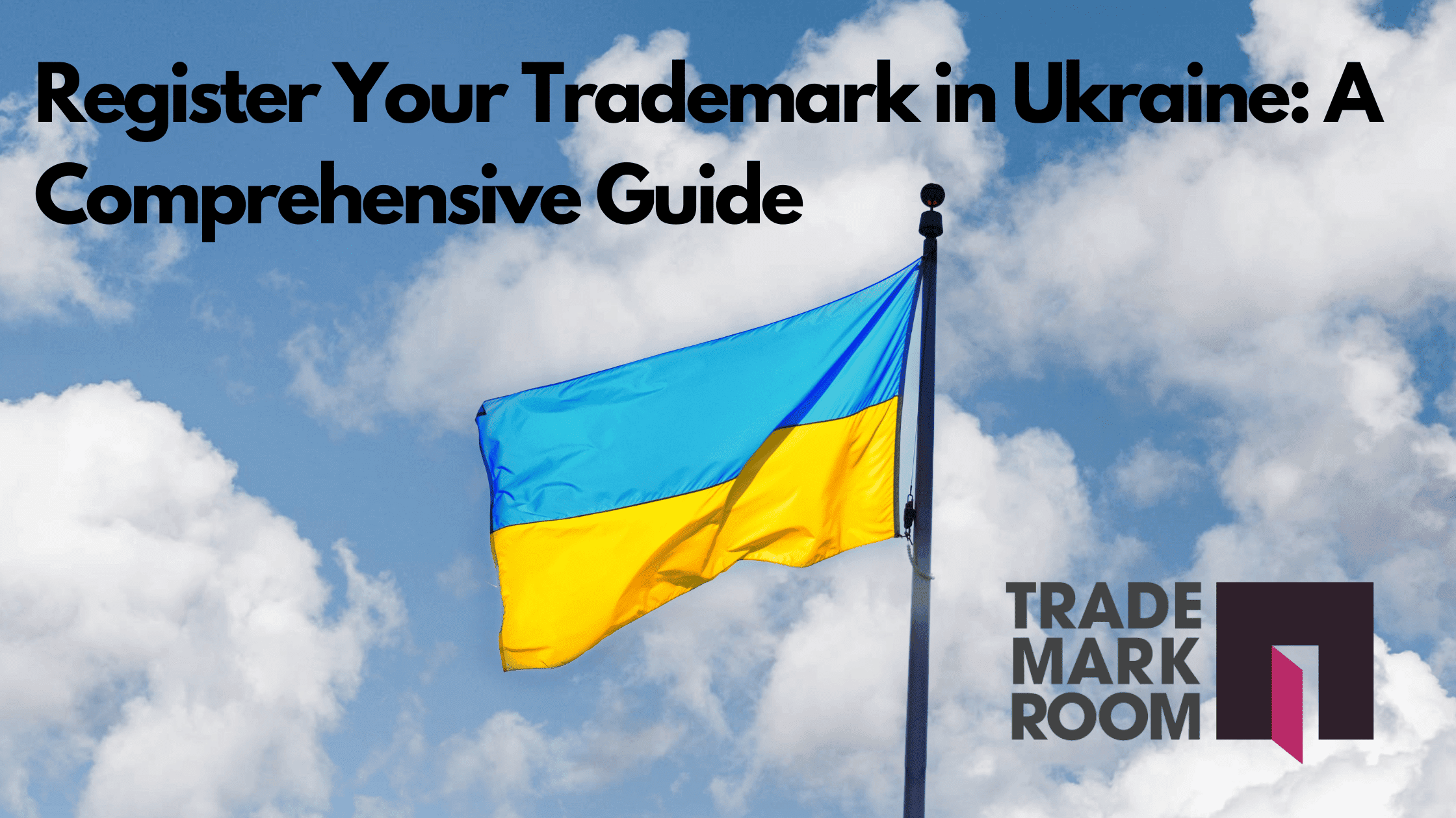 Register Your Trademark in Ukraine A Comprehensive Guide